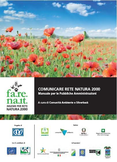 Il manuale Comunicare Natura 2000 Descrive i temi chiave da comunicare per RN 2000 Fornisce indicazioni, modelli ed esempi per sviluppare iniziative