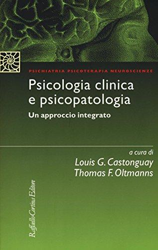 Psicologia clinica e psicopatologia. Un approccio integrato Questo autorevole manuale esplora la natura e l'eziologia delle più comuni forme di psicopatologia.