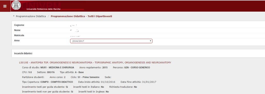 COPERTURA E RESPONSABILITÀ DIDATTICA Nella schermata a disposizione sono riassunte tutte le attività formative assegnate al docente. Verificare nella parte alta l anno didattico di riferimento.