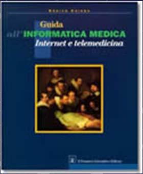 Pala ISBN: 9788838662577, Pub Date: January 2006 Pagine: 204 Slide 11 di 26 Testi di informazione Guida all informatica medica, Internet e telemedicina