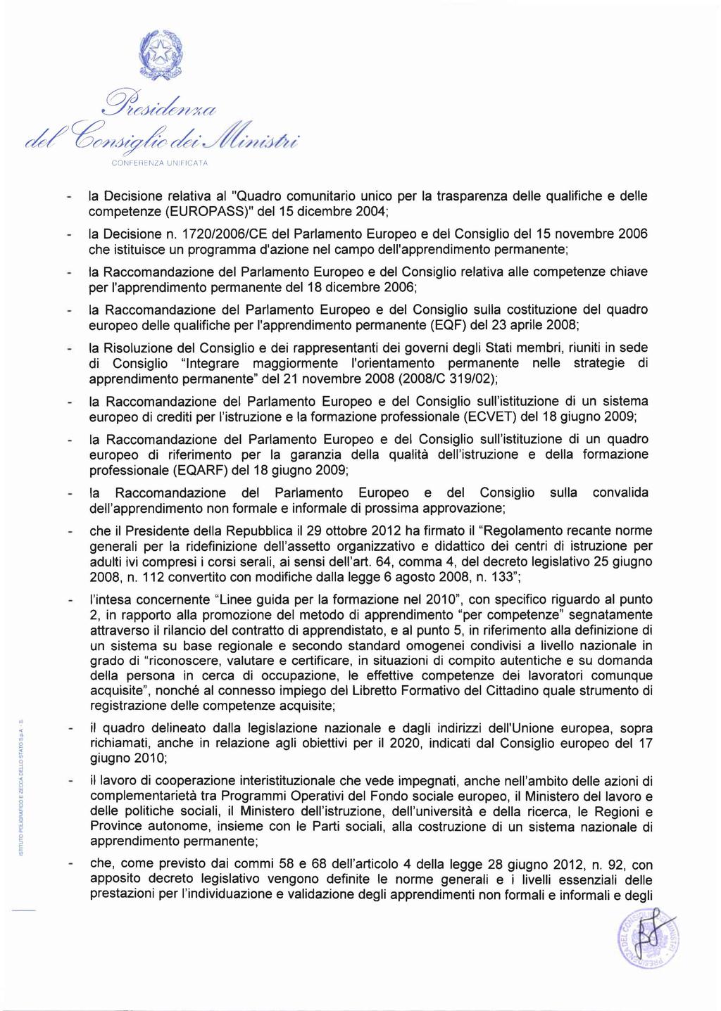 !!!Jt.:k~1/Xa d/~1.:k~hrh'~1~:jh1 ' la Decisione relativa al "Quadro comunitario unico per la trasparenza delle qualifiche e delle competenze (EUROPASS)" del 15 dicembre 2004; la Decisione n.