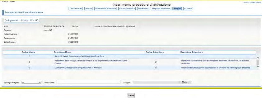 Misure Codice misura e descrizione Sottomisura Codice e descrizione Intera regione Da selezionare se il vantaggio riguarda l intero territorio regionale Tipologia zona Descrizioni delle zone con