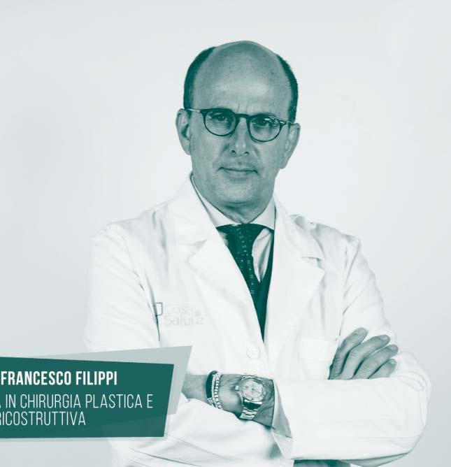 Dott. Francesco Filippi Specialista in chirurgia plastica e ricostruttiva Coordinatore ambulatorio di Medicina estetica di Casa della Salute L ambulatorio di Medicina Estetica di Casa della Salute,