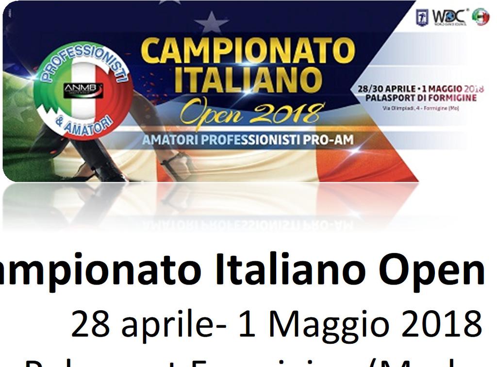 Campionato Italiano Open 2018 28 aprile- 1 Maggio 2018 Palasport Formigine (Modena) QUOTE ISTITUZIONALI di PARTECIPAZIONE PROGRAMMA 28 aprile 2018 Danze Caraibiche & Angolane Amatori Solo Salsa