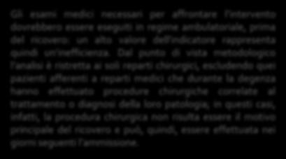 Dal punto di vista metodologico l analisi è ristretta ai soli reparti chirurgici, escludendo quei pazienti afferenti a