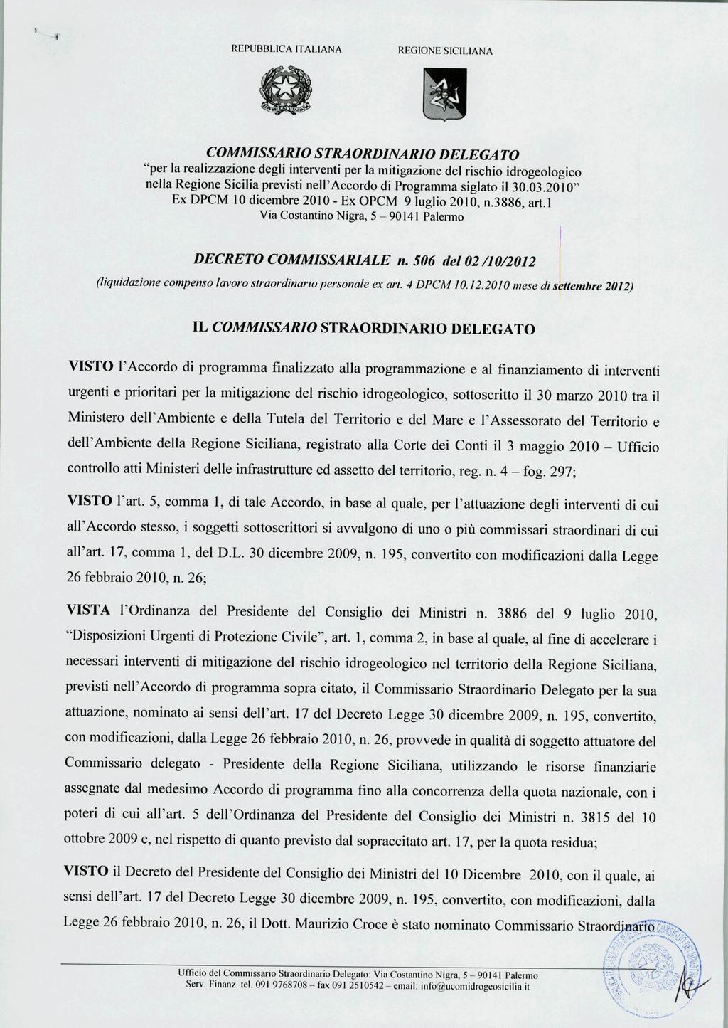 REPUBBLICA ITALIANA REGIONE SICILIANA COMMISSARIO STRAORDINARIO DELEGATO "per la realizzazione degli interventi per la mitigazione del rischio idrogeologico nella Regione Sicilia previsti