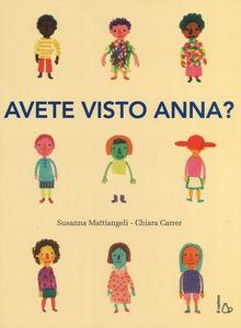 Dove sarà finita? Cerchiamola insieme: ma come è fatta questa Anna? Anna è ocra, ma d estate diventa più scura. E se sta male invece è un po verde.