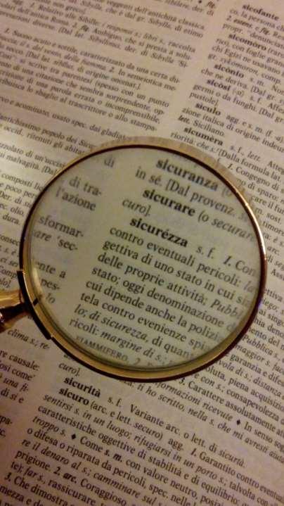 SICUREZZA è un sostantivo di derivazione latina "sine cura", che letteralmente sta a significare: senza preoccupazione.