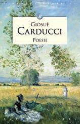 COPERTINe IN LAVORAZIONE 2780 1802815 Giosuè Carducci poesie 400 pagine 7,90 contenuto Giosuè Carducci, il Vate della Terza Italia, come fu definito per la sua concezione eroica della poesia e per il