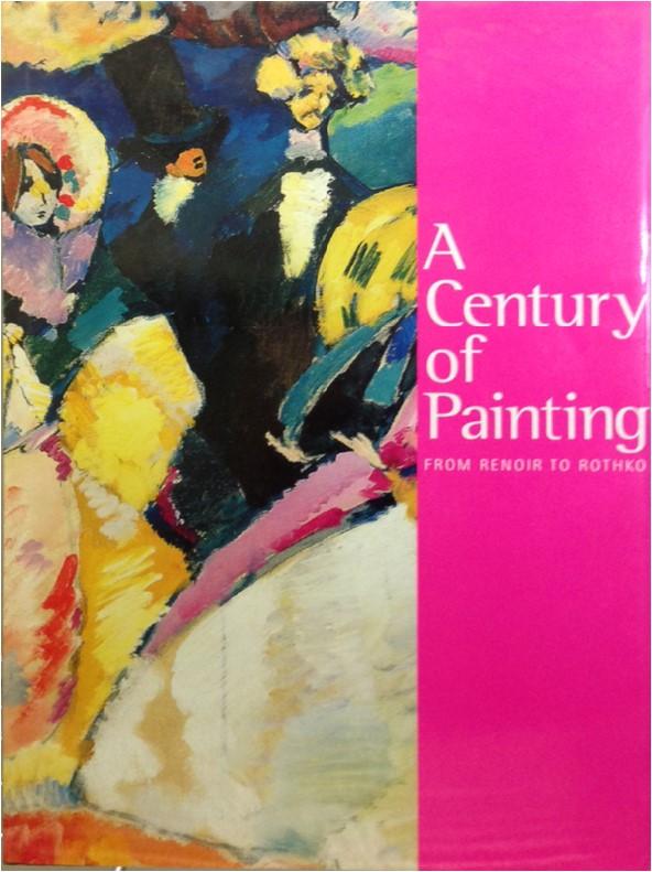 century of painting [A] from Renoir to Rothko A *century of painting from Renoir to Rothko New York Solomon R. Guggenheim Foundation, c2003 128 p. ill. ; 31 cm Note In calce al front.