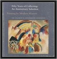 Fifty Years of Collecting An Anniversary Selection - Painting by Modern Masters. Year *Fifty years of collecting an anniversary selection / [edited! by Thomas M. Messer New York The Solomon R.
