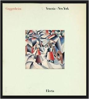 Guggenheim Venezia-New York Sessanta opere 1900-1950 *Guggenheim Venezia-New York *sessanta opere 1900-1950. - Milano Electa, [1982]. - [10] c., 60 c. di tav. ill. ; 24 cm.