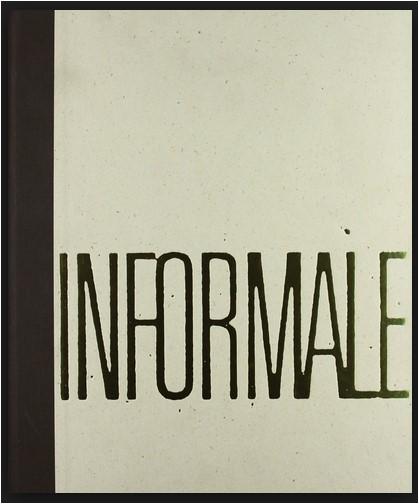 Informale Jean Dubuffet e l'arte europea 1945-1970 Year Milano - Venezia Skira - Peggy Guggenheim Collection 2005 375 Pages (*) Lang.