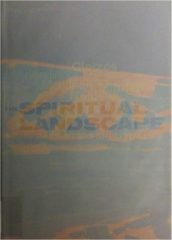 Munter, Nolde Year 2003 94 Pages (*) Lang. ITA/ENG Quantity 1 shelf 07 / 1 Title notes Paesaggio spirituale = spiritual landscape Gleizes, Kandinsky, Marc, Mondrian, Munter, Nolde (*) Lang.