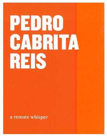 Pedro Cabrita Reis a remote whisper Year 2013 347 Pages (*) Lang. ENG Quantity 1 shelf 18 / 1 Title Pedro Cabrita Reis a remote whisper notes indirizzo biblioteca@guggenheim-venice.