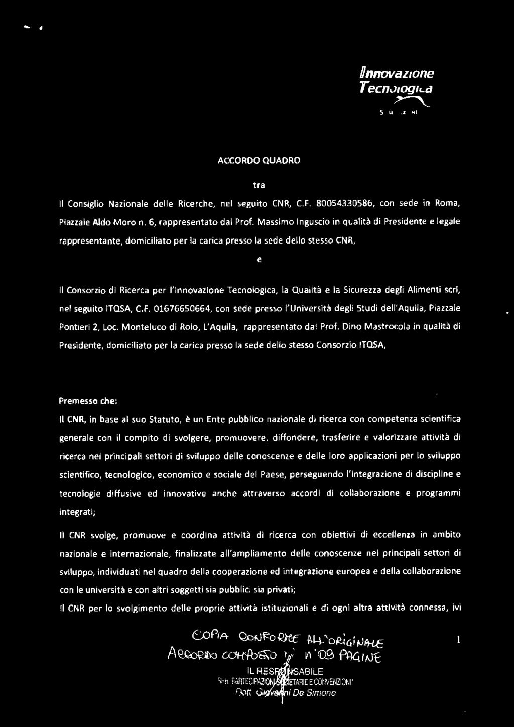 Sicurezza degli Alimenti seri, nel seguito ITQSA, C.F. 01676650664, con sede presso l'università degli Studi dell'aquila, Piazzale Pontieri 2, Loc. Monteluco di Rolo, L'Aquila, rappresentato dal Prof.