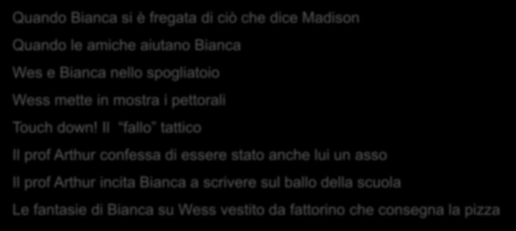 fregata di ciò che dice Madison Quando le amiche aiutano Bianca Wes e Bianca nello spogliatoio Wess mette in mostra i pettorali Touch down!