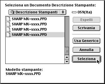 MAC OS 9.0-9.2.2 10 Selezionare il file PPD. (1) (2) (1) Selezionare il file PPD del proprio modello. (2) Fare clic sul pulsante [Seleziona].