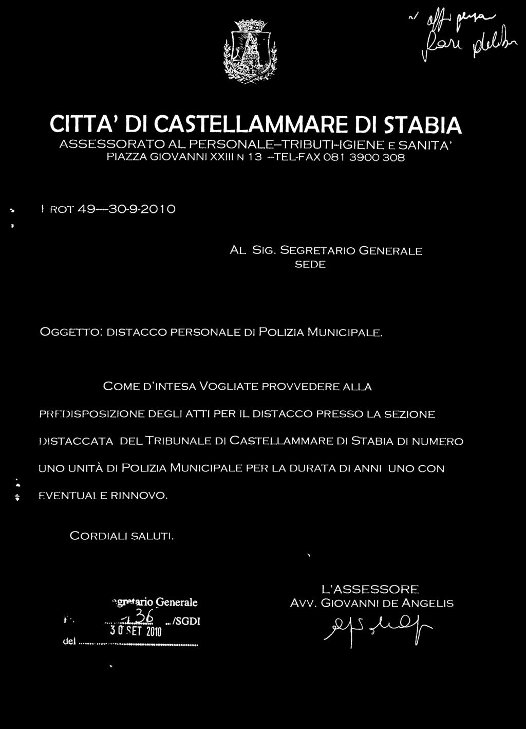 COME D'INTESA VOGLIATE PROVVEDERE ALLA PHFDISPOSIZIONE DEGLI ATTI PER IL DISTACCO PRESSO LA SEZIONE DISTACCATA DEL TRIBUNALE DI CASTELLAMMARE DI STABIA DI