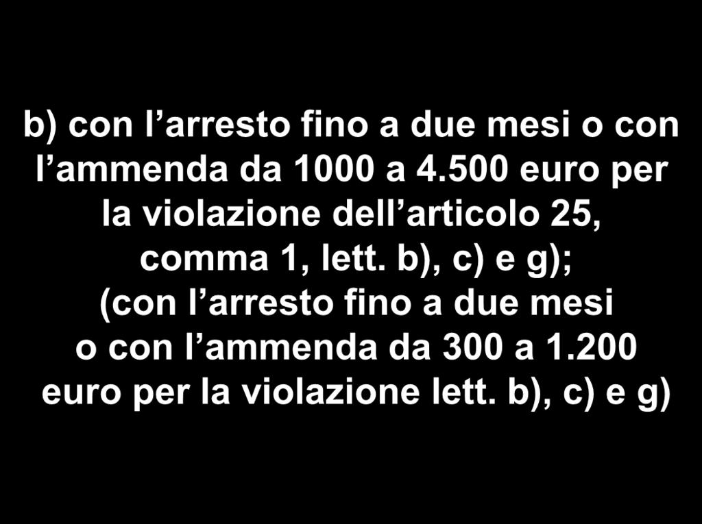 Sanzioni per il Medico Competente a) con l arresto fino a un mese o con l ammenda da 500 a 2.