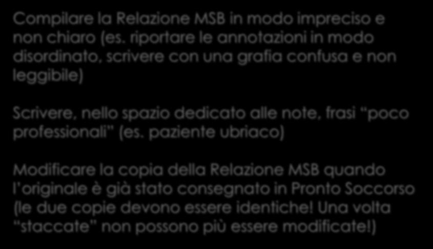 ERRORI PIÙ COMUNI DI COMPILAZIONE Compilare la Relazione MSB in modo impreciso e non chiaro (es.