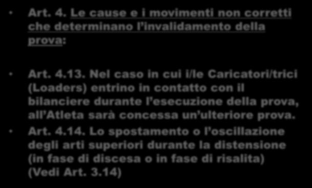 Art. 4. Le cause e i movimenti non corretti che determinano l invalidamento della prova: Art. 4. Le cause e i movimenti non corretti che determinano l invalidamento della prova: Art. 4.13.