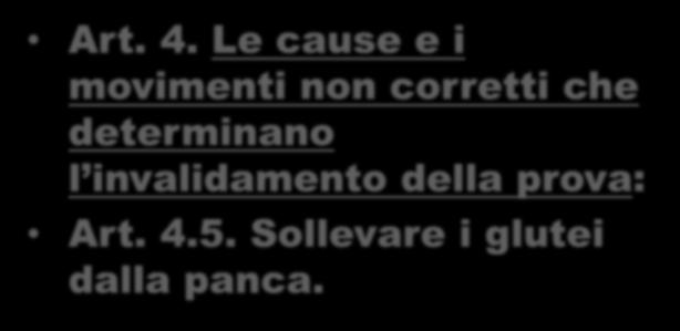 Art. 4. Le cause e i movimenti non corretti che determinano l invalidamento della prova: Art. 4.5.