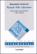 Testi consigliati testi consigliati per l esame 2 B. Vertecchi, Manuale della valutazione. Analisi degli apprendimenti e dei contesti, Milano, Franco Angeli, 2003.