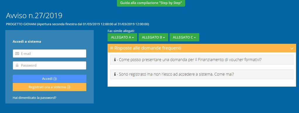 Accesso al sistema Per raggiungere il sistema di presentazione delle Istanze di partecipazione di Avviso 27/2019, si dovrà inserire nella barra degli indirizzi di un qualunque browser con accesso ad