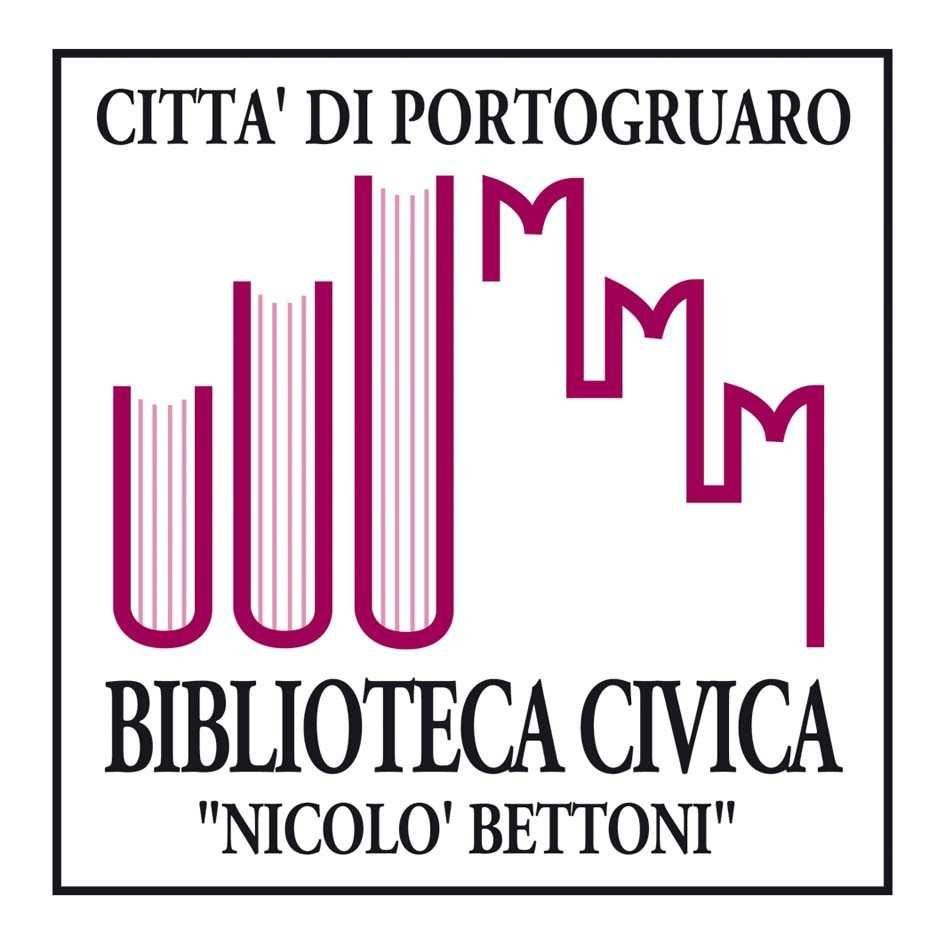 Biblioteca Civica Nicolò Bettoni Palazzo Altan-Venanzio via Seminario, 29 - Portogruaro tel. 0421.277281-282 e-mail: biblioteca@comune.portogruaro.ve.