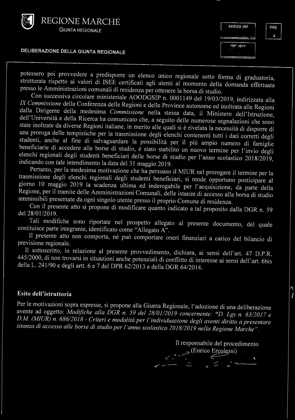 momento della domanda effettuata presso le Amministrazioni comunali di residenza per ottenere la borsa di studio. Con successiva circolare ministeriale AOODGSIP n.