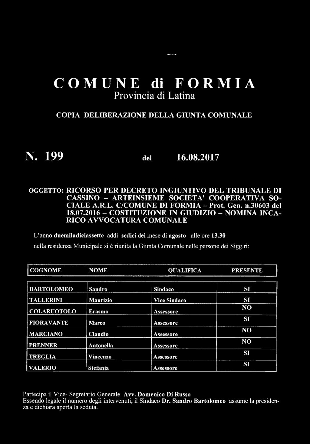 2016 - COSTITUZIONE IN GIUDIZIO - NOMINA INCA RICO AVVOCATURA COMUNALE L anno duemiladiciassette addì sedici del mese di agosto alle ore 13.