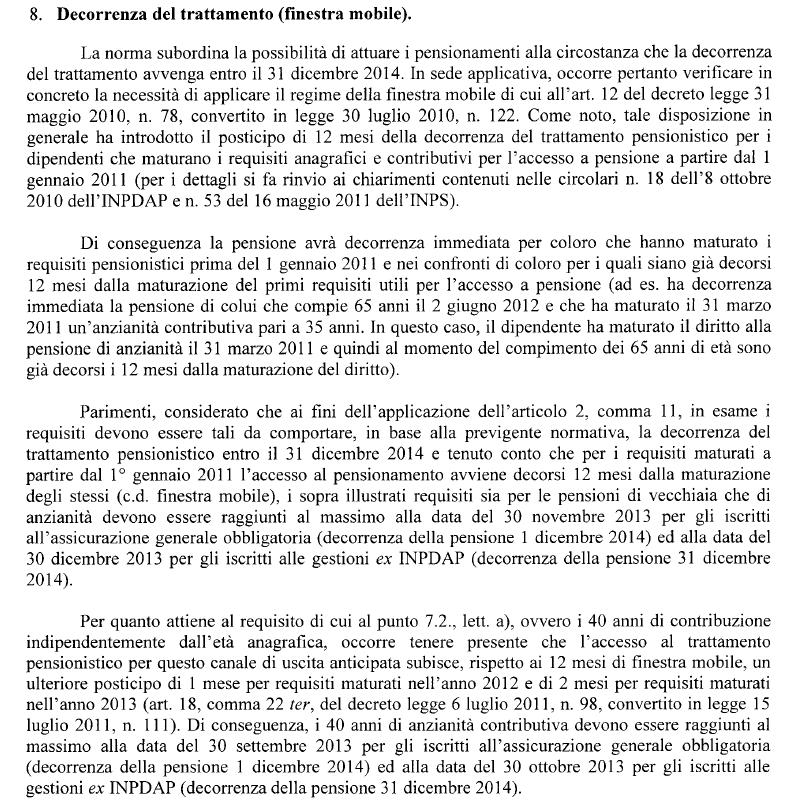 Per la scuola quanto precisato al punto 8 sopra riportato dovrebbe essere "adattato" in riferimento a quanto previsto dall'art.1-comma 21 - DECRETO-LEGGE 13 agosto 2011, n.