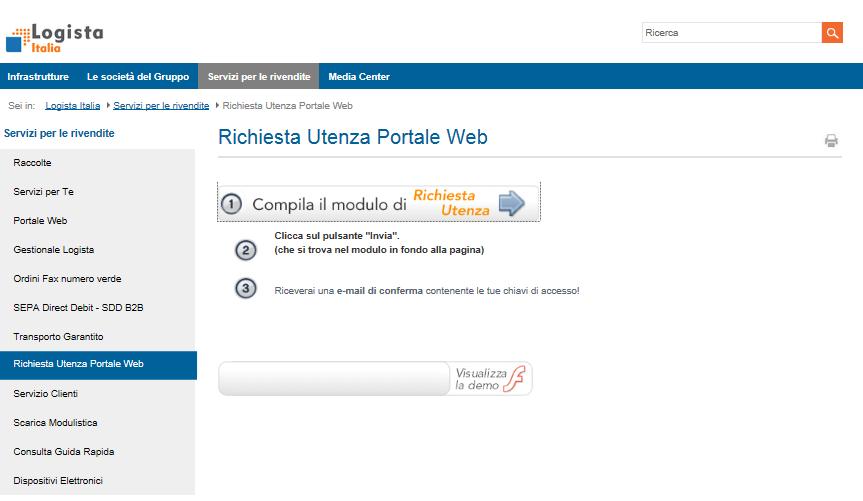 1. ATTIVA GRATUITAMENTE IL PORTALE WEB 1. Richiedi utenza e password Accedi al sito www.logistaitalia.