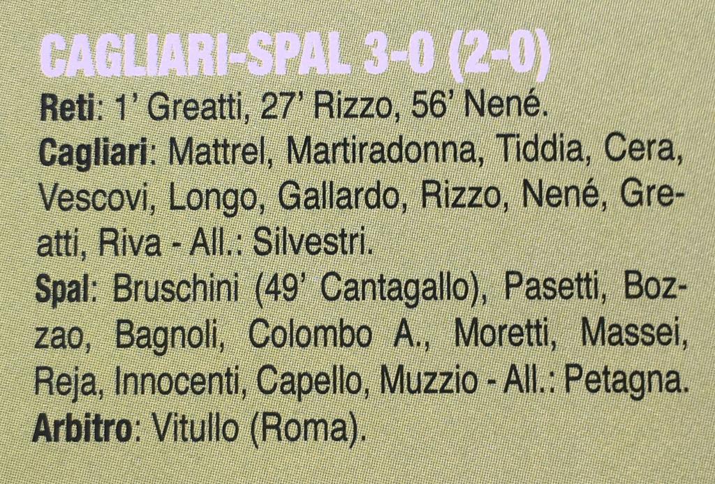 Il primo match, valido per la decima giornata d andata del torneo 1965-66, fu disputato il 21 novembre 1965 all indimenticato stadio Amsicora e suggellò una squillante vittoria per tre reti a zero.