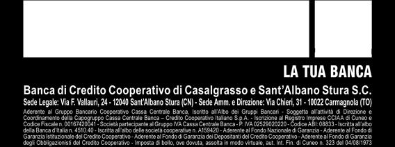 direzione e coordinamento della Capogruppo Cassa Centrale Banca Credito Cooperativo Italiano S.p.A. VIA VALLAURI 24-12040 - SANT'ALBANO STURA (CN) n. telefono e fax: tel.