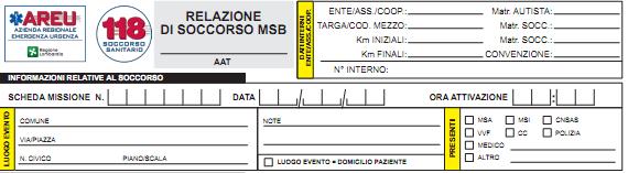 Relazione di soccorso MSB Intestazione e informazioni relative al soccorso In caso di gestione condivisa del mezzo, il numero di Scheda missione deve essere comunicato dalla COEU/SOREU titolare del