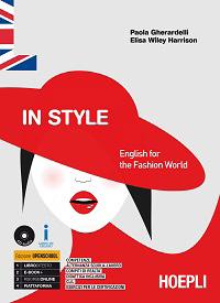 Paola Gherardelli, Elisa Wiley Harrison In Style English for the Fashion World Destinazione Ordine e indirizzo di scuola Scuola secondaria di secondo grado / Liceo artistico / Istituti tecnici