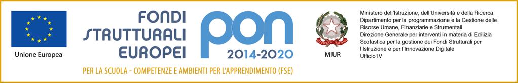 Fondi Strutturali Europei Programma Operativo Nazionale Per la scuola, competenze e ambienti per l apprendimento 2014-2020. Asse I Istruzione Fondo Sociale Europeo (FSE).Obiettivo Specifico 10.
