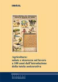 Il mondo agricolo: l assicurazione L Inail ha in essere un apposita GESTIONE AGRICOLTURA.