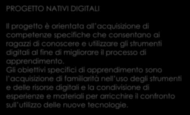 COMPETENZA DIGITALE PROGETTO NATIVI DIGITALI Il progetto è orientata all