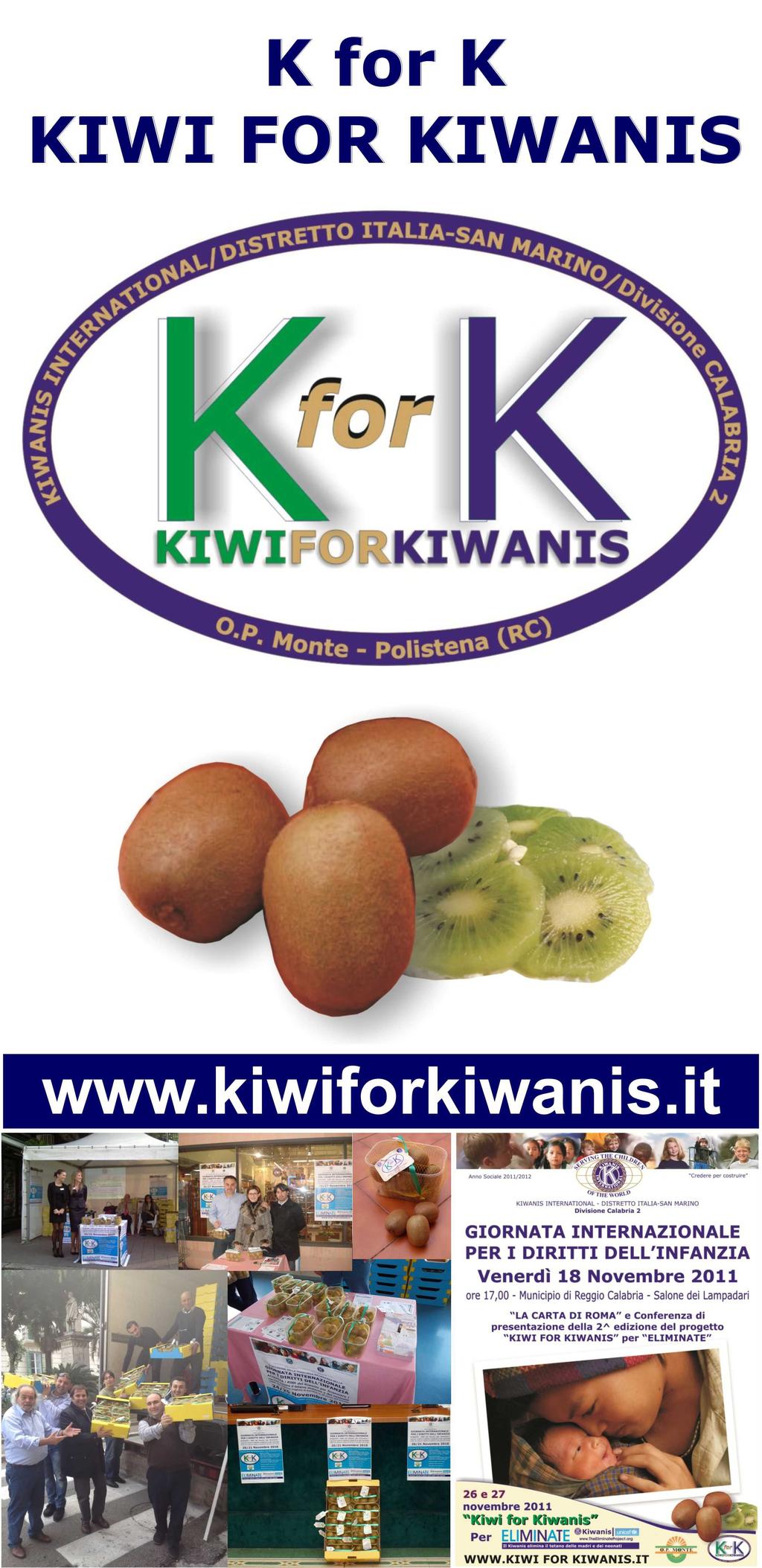 Evento Kiwi for K for K è un progetto di fundraising destinato sia ai services locali sia al service internazionale ELIMINATE.