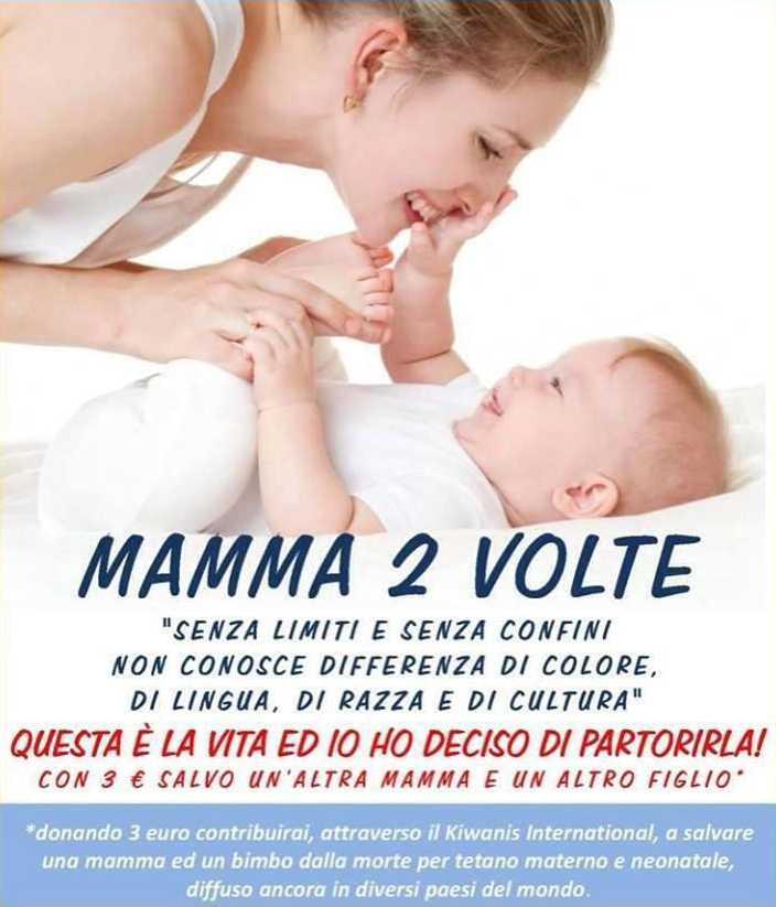 IL PROGETTO MAMMA 2 VOLTE MAMMA 2 VOLTE Il progetto Mamma 2 volte v u o l e s e n s i b i l i z z a r e l e coscienze sul valore della vita, dando la possibilità alle madri di esserlo due volte!