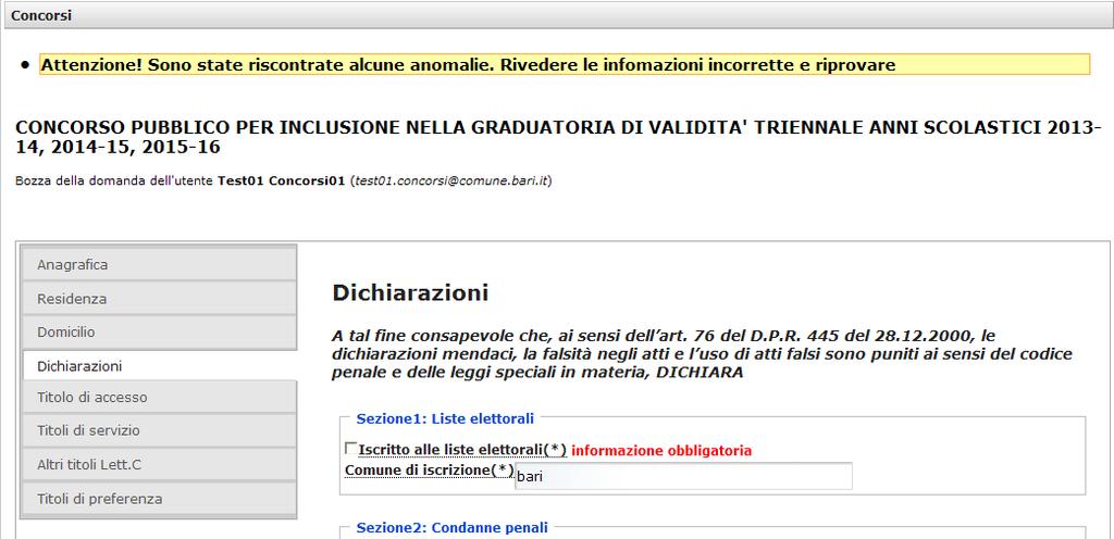 In caso di non dichiarazione di un informazione obbligatoria il sistema segnalerà l anomalia con un messaggio posto in alto all interno