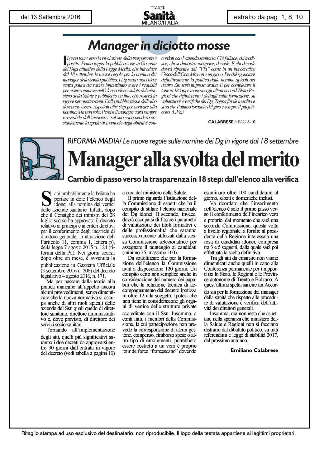 Manager in diciotto mosse I l gran tour verso la rivoluzione della trasparenza cordati è con l'azienda sanitaria. Chi fallisce, chi tradisce, chi si dimostra incapace, decade. E chi decade partito.