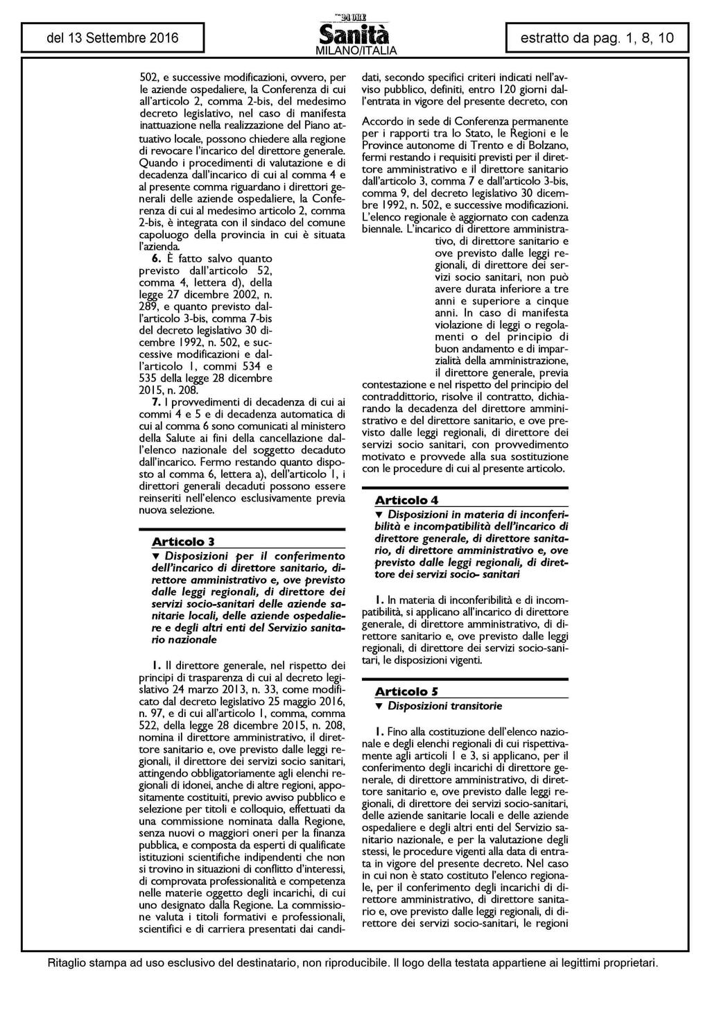 502, e successive modificazioni, ovvero, per le aziende ospedaliere, la Conferenza di cui all'articolo 2, comma 2-bis, del medesimo decreto legislativo, nel caso di manifesta inattuazione nella