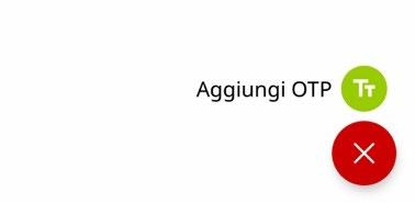 Figura 6 - Aggiungi OTP Tap sul bottone verde Figura 7 - Nome e codice di attivazione Figura 5 - Virtual OTP - ANDROID Tap sul bottone rosso