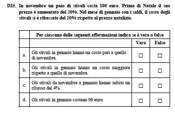 Risposta corretta: F F V V Numeri La domanda, in particolare l'item a), può mettere in evidenza un errore frequentissimo sulle percentuali, diffuso e persistente anche tra gli adulti.