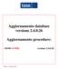 Aggiornamento database versione Aggiornamento procedure: - SD.98 (ANPR) versione