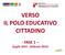 VERSO IL POLO EDUCATIVO CITTADINO. - FASE 1 (luglio 2014 febbraio 2015)